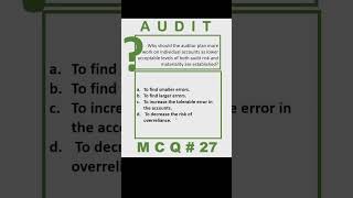 Mastering Auditing MCQ # 27 #auditingstandards #audit #auditing #exam
