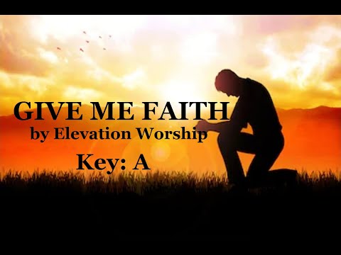 Give Me Faith- Elevation Worship Chords And Lyrics