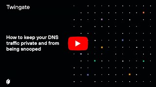 How to keep your DNS traffic private and from being snooped