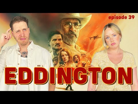EP. 39 Eddington is Messy (Spoilers Discussion)