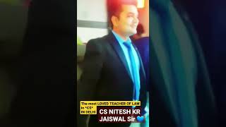 Students LOVE 💙 for CS NITESH KR JAISWAL Sir | most LOVED TEACHER of LAW IN CS | company secretary