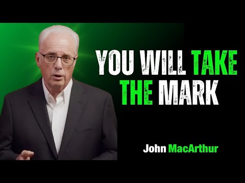 YOU WILL TAKE THE MARK | John MacArthur Motivation