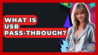 What Is USB Pass-Through? - I'm a 2000s Baby