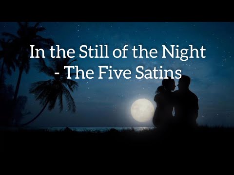 In The Still of The Night  Lyrics- The Satins