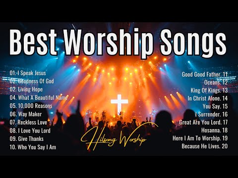 Goodness Of God -Hillsong Worship,Best Praise And Worship Songs 2025, Special Worship Songs Playlist