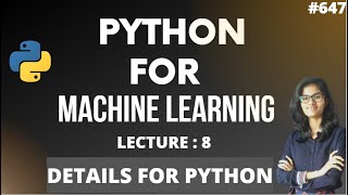 Python for ml Part 08 | Details for python  | ML Tutorial | ML for beginners