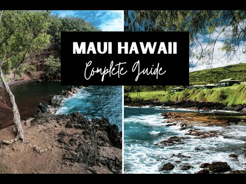Maui Hawaii Complete Guide