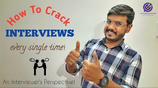 How To Crack Interviews Successfully, Every Single Time!
