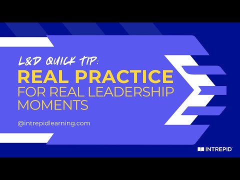 L&D Quick Tip: Real Practice for Real Leadership Moments