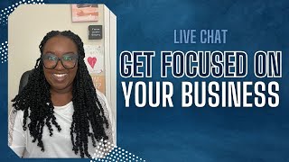 How to get Focused on Your Business Live Chat