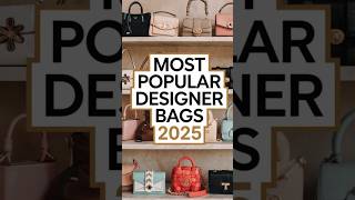 Top 10 Most Popular Designer Bags 2025 | Luxury Handbag Trends