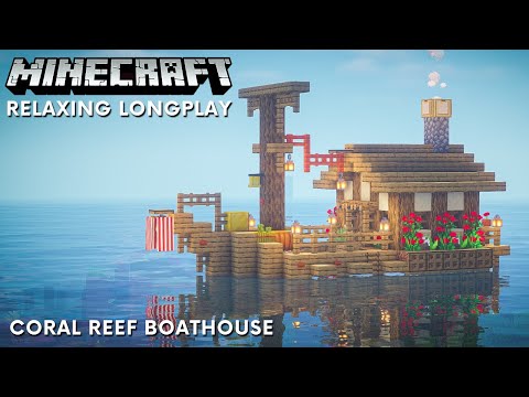 Minecraft Relaxing Longplay - Cozy Coral Reef Boathouse (No Commentary) [1.19]