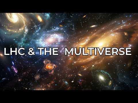 The Truth About CERN's LHC and the MULTIVERSE | Space Documentary 2025