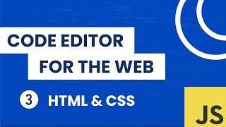 Building a Code Editor for the Web - HTML & CSS Structure