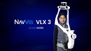 Meet NavVis VLX 3: The cornerstone of reality capture