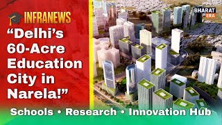 DDA Launches 60-Acre Education City in Narela! 🎓 Delhi’s New Knowledge Hub Takes Shape