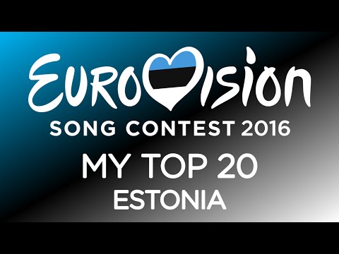 Eurovision 2016: Estonia - My Top 20 | Eesti Laul 2016 [with comments]