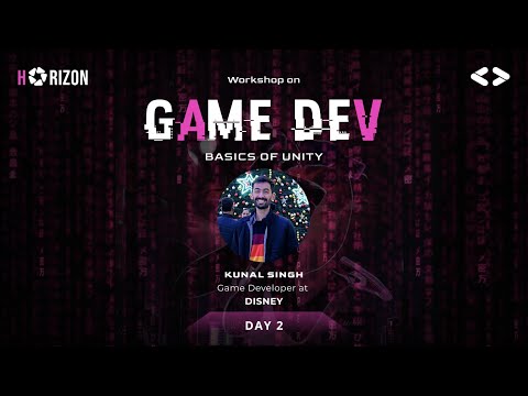 Game Development Workshop Day 2 by Kunal Singh (Game Developer at Disney)