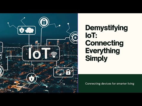 What is IoT? The Internet of Things Explained in Simple Terms