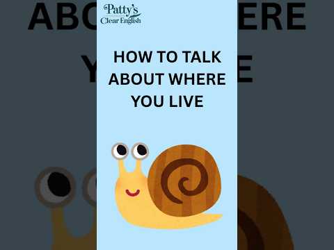 HOW TO TALK ABOUT WHERE YOU LIVE
