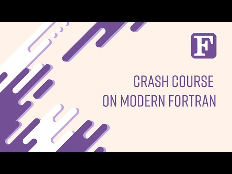Fortran 1: Crash Course on Modern Fortran