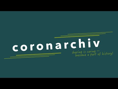 coronarchiv – sharing is caring. become a part of history!