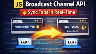 🔥 JavaScript Broadcast Channel API | 1 Tab → All Tabs (No Server)