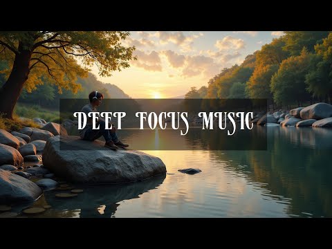 🎵 🎵 ~ Background Music for Deep Work and Mental Clarity 🧠 🎵 Soulful Study Sounds 🎵