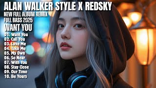ALAN WALKER STYLE X REDSKY || WANT YOU || NEW FULL ALBUM 2025