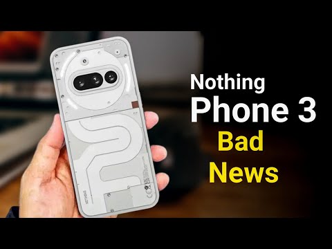Nothing phone 3 - Bad News