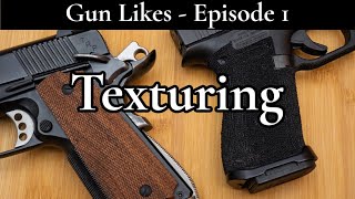 Gun Things I Like - Episode 1: Texturing