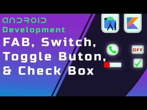 FAB, Switch, Toggle Button, Check Box - Beginner's Guide to Android App Development