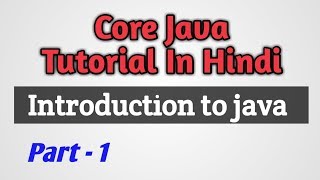 Core Java Tutorial In Hindi | Part - 01 Introduction to Java | CSEtutorials
