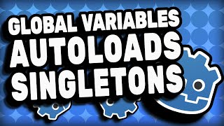 Global Variables / Autoloads / Singletons - Godot 4