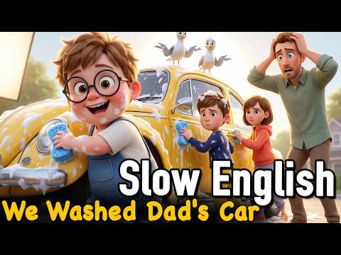 Dad Gave Me $40 to Wash the Car | Days Of Our Family | Slow English For Beginners | A1–A2 level