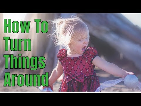 How to Turn Things Around To Feel Better