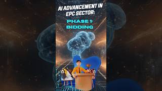 AI Advancements in EPC Sector- Phase 1: Bidding #aiadvancements  #aie
