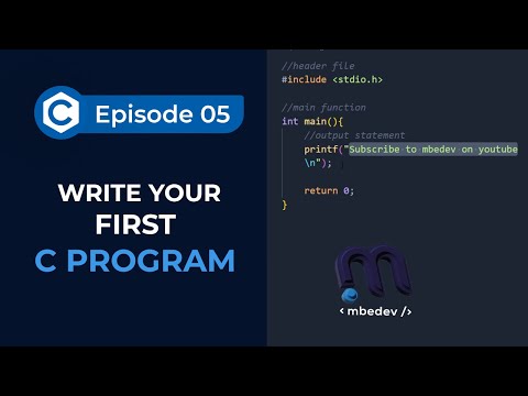 #5: Write Your First C Program | C Programming for Beginners