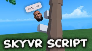 SkyVR Script Showcase - ROBLOX EXPLOITING