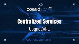 CognoCARE, Centralized Services