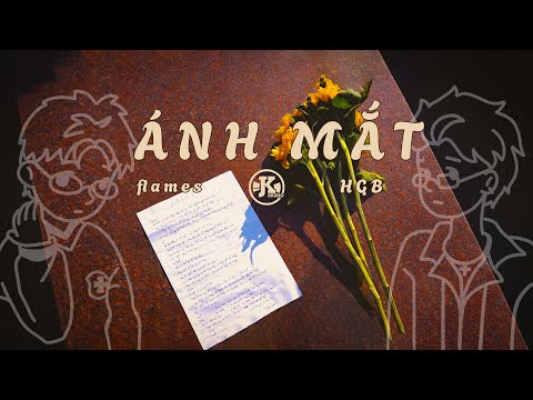 flames ft. HGB | Ánh Mắt | Official Music Video
