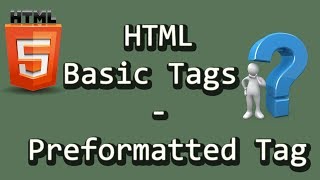 HTML Basic Tags For Beginner -  Preformatted Tag Tutorial