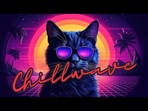 Chillwave to relax to