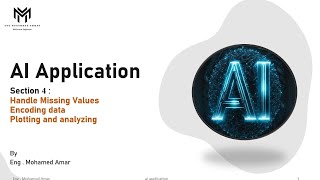 AI Application | Section 4 Handle missing data , Encoding data , Plotting and analyzing 