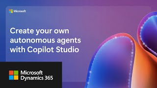 Create your own autonomous agents with Copilot Studio