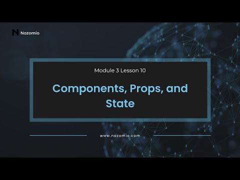 Nozomio | Module 3 Lesson 10 | Components, Props, and State