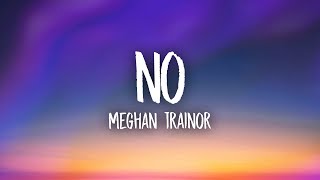 Meghan Trainor - NO (Lyrics)