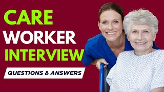 Top 20 Care Worker Interview Questions and Answers for 2025