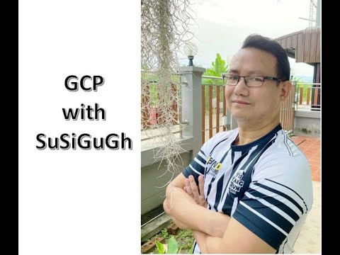 GCP With SuSiGuGh - Day 1 - Video 2