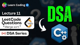 C++ DSA Merge Sort Leetcode Problems | Data Structures & Algorithms